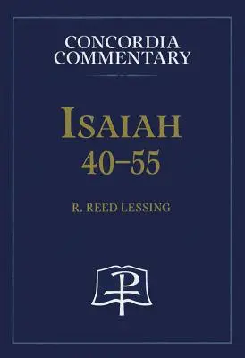 Isaías 40-55 - Comentario Concordia - Isaiah 40-55 - Concordia Commentary