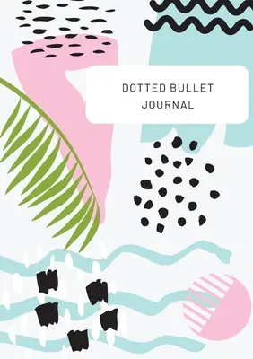 Diseño tropical con leyenda en la parte superior - Bullet Journal de puntos: A5 mediano - 5.83X8.27 - Tropical Design with Top Callout - Dotted Bullet Journal: Medium A5 - 5.83X8.27