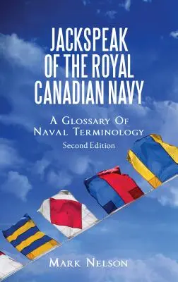 Jackspeak of the Royal Canadian Navy: Glosario de terminología naval - Jackspeak of the Royal Canadian Navy: A Glossary of Naval Terminology