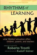 Ritmos de aprendizaje: Lo que la pedagogía Waldorf ofrece a niños, padres y profesores - Rhythms of Learning: What Waldorf Education Offers Children, Parents & Teachers