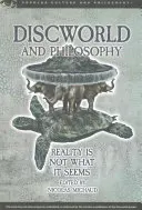 Mundodisco y Filosofía: La realidad no es lo que parece - Discworld and Philosophy: Reality Is Not What It Seems