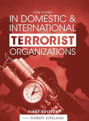 Casos prácticos de organizaciones terroristas nacionales e internacionales - Case Studies in Domestic and International Terrorist Organizations