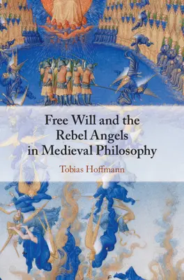 El libre albedrío y los ángeles rebeldes en la filosofía medieval - Free Will and the Rebel Angels in Medieval Philosophy