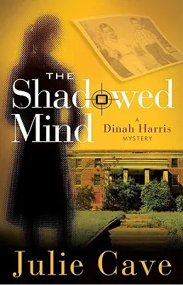 La mente en la sombra: Un misterio de Dinah Harris - The Shadowed Mind: A Dinah Harris Mystery