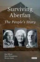 Sobrevivir a Aberfan: La historia del pueblo - Surviving Aberfan: The People's Story