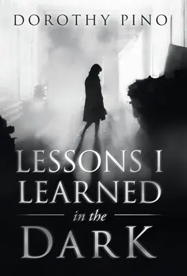 Lecciones que aprendí en la oscuridad - Lessons I Learned in the Dark