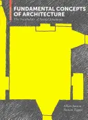 Conceptos fundamentales de arquitectura - El vocabulario de las situaciones espaciales - Fundamental Concepts of Architecture - The Vocabulary of Spatial Situations