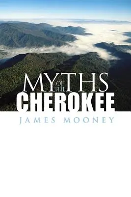 Mitos de los Cherokees - Myths of the Cherokee