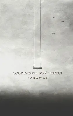 Despedidas inesperadas - Goodbyes We Don't Expect