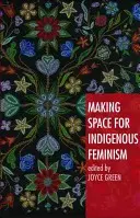 Un espacio para el feminismo indígena - Making Space for Indigenous Feminism