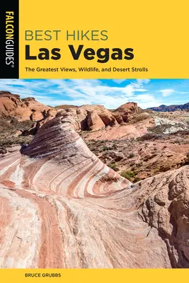 Las Mejores Caminatas de Las Vegas: Las Mejores Vistas, Vida Salvaje y Paseos por el Desierto - Best Hikes Las Vegas: The Greatest Views, Wildlife, and Desert Strolls