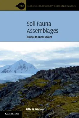 Ensamblajes de la fauna del suelo: De la escala global a la local - Soil Fauna Assemblages: Global to Local Scales