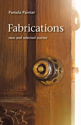 Fabricaciones: Historias nuevas y seleccionadas - Fabrications: New and Selected Stories