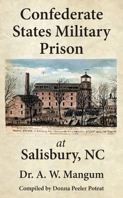 Prisión militar confederada de Salisbury, Carolina del Norte - Confederate States Military Prison at Salisbury, NC