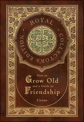 Cómo envejecer y una guía para la amistad (Real Edición de Coleccionista) (Tapa dura plastificada con sobrecubierta) - How to Grow Old and a Guide to Friendship (Royal Collector's Edition) (Case Laminate Hardcover with Jacket)