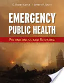 Salud pública de emergencia: Preparación y respuesta: Preparación y respuesta - Emergency Public Health: Preparedness and Response: Preparedness and Response