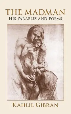 El loco: sus parábolas y poemas - The Madman: His Parables and Poems