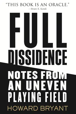 Disidencia total: Notas de un campo de juego desigual - Full Dissidence: Notes from an Uneven Playing Field