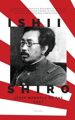 Ishii Shiro: Josef Mengele de Oriente - Ishii Shiro: Josef Mengele of the East