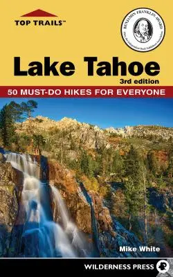 Los mejores senderos: Lake Tahoe: Caminatas imprescindibles para todos - Top Trails: Lake Tahoe: Must-Do Hikes for Everyone