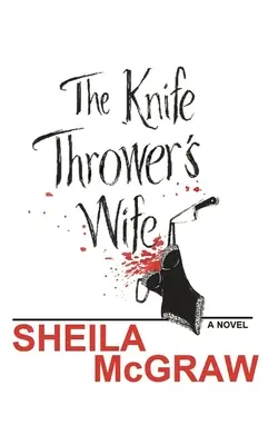 La mujer del lanzador de cuchillos - The Knife Thrower's Wife