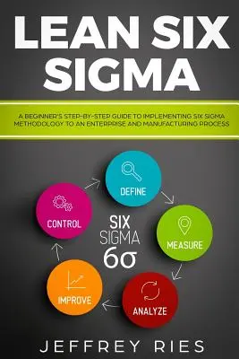 Lean Six SIGMA: Para Principiantes - Lean Six SIGMA: A Beginner