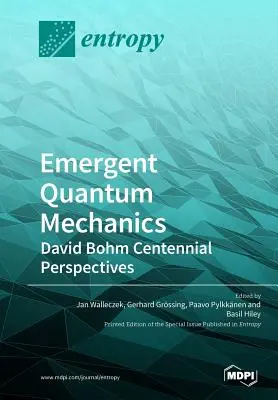 Mecánica cuántica emergente: Perspectivas del centenario de David Bohm - Emergent Quantum Mechanics: David Bohm Centennial Perspectives