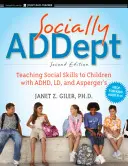 Socially Addept: Cómo enseñar habilidades sociales a niños con TDAH, LD y Asperger - Socially Addept: Teaching Social Skills to Children with Adhd, LD, and Asperger's