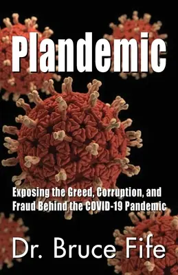 Plandemia: Exponiendo la Codicia, la Corrupción y el Fraude Detrás de la Pandemia de COVID-19 - Plandemic: Exposing the Greed, Corruption, and Fraud Behind the COVID-19 Pandemic