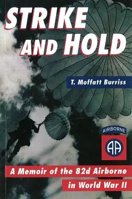 Strike and Hold: A Memoir of the 82nd Airborne in World War II (Revisado) - Strike and Hold: A Memoir of the 82nd Airborne in World War II (Revised)