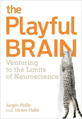 El cerebro lúdico: Aventurarse a los límites de la neurociencia - Playful Brain: Venturing to the Limits of Neuroscience