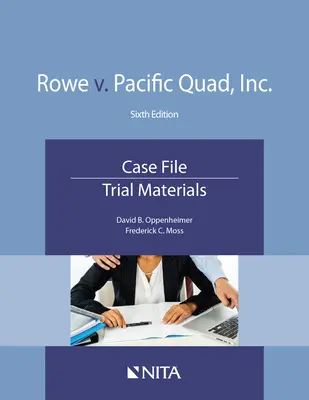 Rowe contra Pacific Quad, Inc: Expediente del caso, materiales del juicio - Rowe V. Pacific Quad, Inc.: Case File, Trial Materials