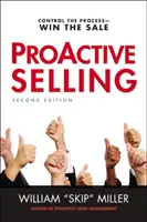 Venta proactiva: Controle el proceso y gane la venta - Proactive Selling: Control the Process--Win the Sale