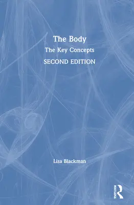 El cuerpo: los conceptos clave - The Body: The Key Concepts