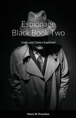 Espionaje Libro Negro Dos: Explicación de códigos y cifrados - Espionage Black Book Two: Codes and Ciphers Explained