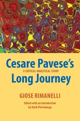 El largo viaje de Cesare Pavese: Un estudio crítico-analítico - Cesare Pavese's Long Journey: A Critical-Analytical Study