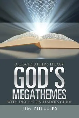 Megatemas de Dios: El legado de un abuelo - God's Megathemes: A Grandfather's Legacy