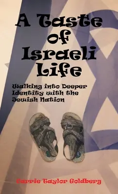 El sabor de la vida israelí: Caminando hacia una identidad más profunda con la nación judía - A Taste of Israeli Life: Walking into Deeper Identity with the Jewish Nation