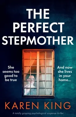 La perfecta madrastra: Un thriller de suspense psicológico totalmente apasionante - The Perfect Stepmother: A totally gripping psychological suspense thriller