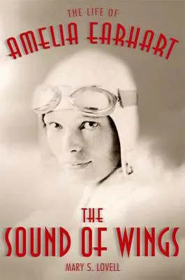 El sonido de las alas: La vida de Amelia Earhart - The Sound of Wings: The Life of Amelia Earhart