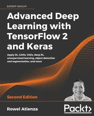 Aprendizaje Profundo Avanzado con TensorFlow 2 y Keras - Segunda Edición - Advanced Deep Learning with TensorFlow 2 and Keras - Second Edition