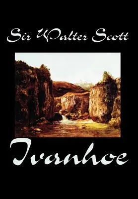 Ivanhoe de Sir Walter Scott, Ficción, Clásicos - Ivanhoe by Sir Walter Scott, Fiction, Classics