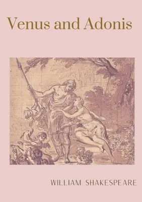 Venus y Adonis: Un poema narrativo de William Shakespeare - Venus and Adonis: A narrative poem by William Shakespeare