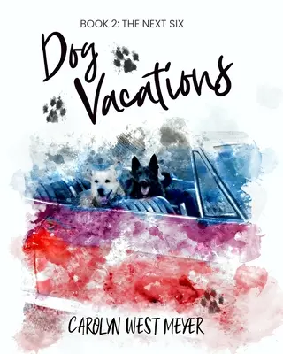 Libro Dos: Las Siguientes Seis Vacaciones Perrunas - Book Two: The Next Six Dog Vacations