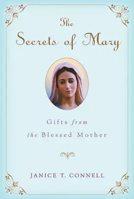 Los secretos de María: Regalos de la Virgen - The Secrets of Mary: Gifts from the Blessed Mother