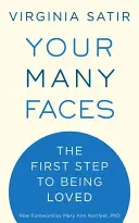 Tus muchas caras: El Primer Paso Para Ser Amado - Your Many Faces: The First Step to Being Loved