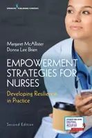 Estrategias de empoderamiento para enfermeras, segunda edición: El desarrollo de la resiliencia en la práctica - Empowerment Strategies for Nurses, Second Edition: Developing Resiliency in Practice