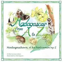 Madagascar de la A a la Z: Madagasikara, A ka hatramin'ny Z - Madagascar from A to Z: Madagasikara, A ka hatramin'ny Z