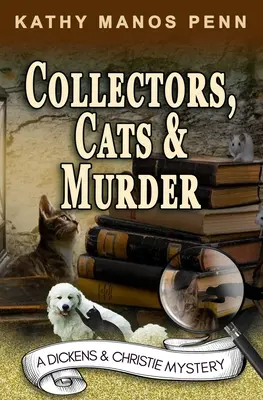 Coleccionistas, gatos y asesinatos: Un misterio de Dickens y Christie - Collectors, Cats & Murder: A Dickens & Christie Mystery