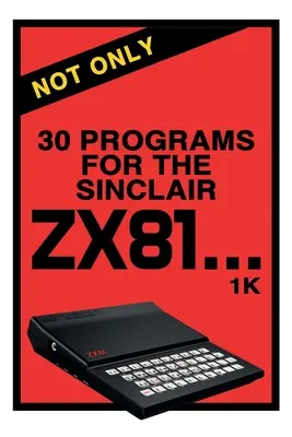 No sólo 30 programas para el Sinclair ZX81 - Not Only 30 Programs for the Sinclair ZX81